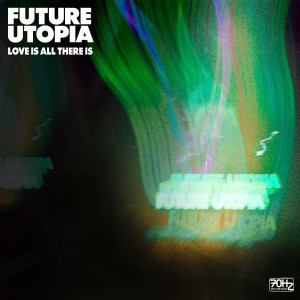 Future Utopia的專輯Love Is All There Is