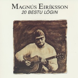 20 bestu lögin dari Magnús Eiríksson