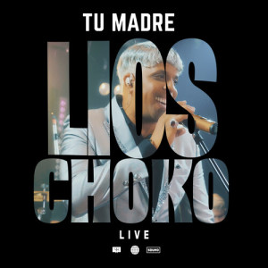 Listen to Tu Madre (Live) song with lyrics from Lios Choko