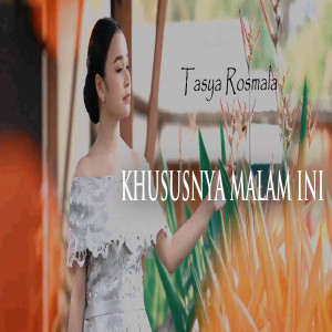 Dengarkan Khususnya Malam Ini lagu dari Tasya Rosmala dengan lirik