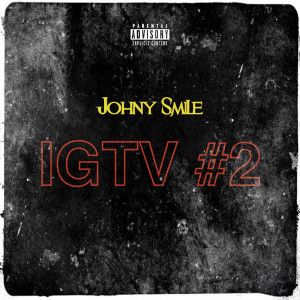 Album IGTV#2 (Explicit) from Johny Smile