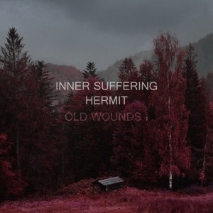 อัลบัม Old Wounds I: Hermit (2022 version of Hermit) ศิลปิน Inner Suffering