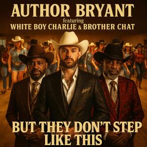 Author Bryant的專輯But They Don't Step Like This (feat. White Boy Charlie & Brother Chat)