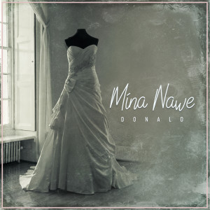 ดาวน์โหลดและฟังเพลง Mina Nawe พร้อมเนื้อเพลงจาก Donald