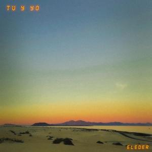 Eleder的專輯Tu y Yo (Explicit)