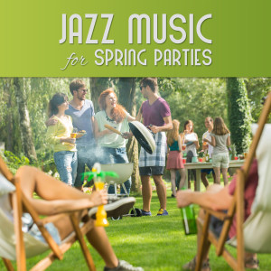 อัลบัม Jazz Music for Spring Parties in the Garden for Your Loved Ones. Music Background ศิลปิน Cocktail Party Music Collection