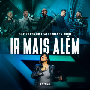 Quatro Por Um的專輯Ir Mais Além (Ao Vivo)