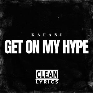 Album Get On My Hype from Kafani