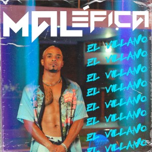 El Villano的專輯Malefica (Explicit)