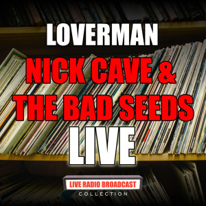Album Loverman (Live) from Nick Cave & The Bad Seeds