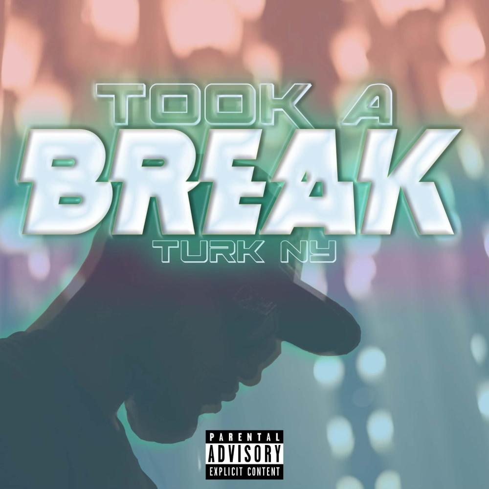 Took A Break (Explicit)