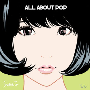 อัลบัม All About Pop ศิลปิน Shiggy Jr.