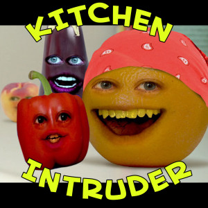 收聽Annoying Orange的Kitchen Intruder歌詞歌曲