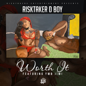收聽Risktaker D-BOY的Worth It (Explicit)歌詞歌曲