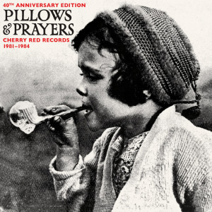 Various Artists的專輯Pillows And Prayers: Cherry Red Records 1981-1984 (40th Anniversary Edition) (Explicit)