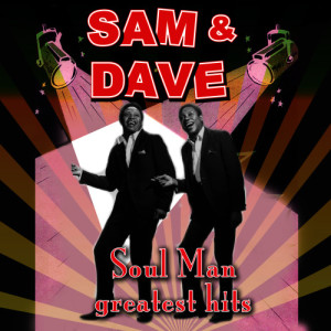 อัลบัม Soul Man - Greatest Hits (Re-Recorded / Remastered Versions) ศิลปิน Sam & Dave