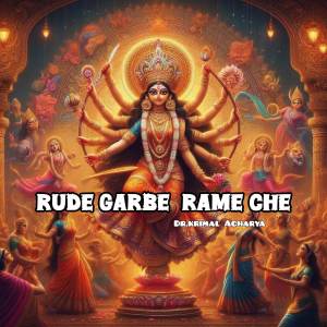 收聽Dr. Krimal Acharya的RUDE GARBE RAME CHE歌詞歌曲