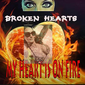 อัลบัม MY HEART IS ON FIRE ศิลปิน Broken Hearts