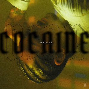 收聽Jez Dior的Cocaine (Explicit)歌詞歌曲