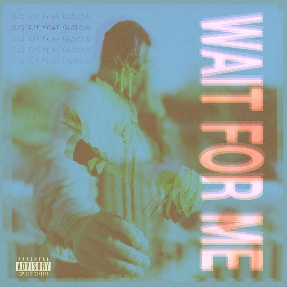 Wait For Me (feat. Durow) (Explicit)