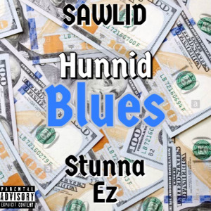 ดาวน์โหลดและฟังเพลง Hunnid Blues (Explicit) พร้อมเนื้อเพลงจาก SAWLID