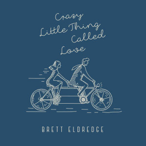 收聽Brett Eldredge的Crazy Little Thing Called Love歌詞歌曲