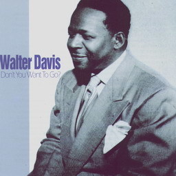 Walter Davis的專輯Don't You Want To Go?