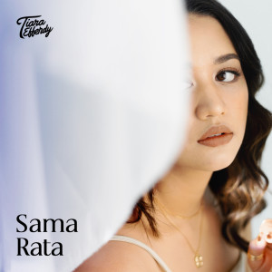 Dengarkan Sama Rata lagu dari Tiara Effendy dengan lirik