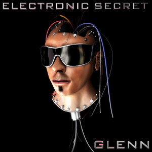 ดาวน์โหลดและฟังเพลง Electronic Secret, Pt. 1 พร้อมเนื้อเพลงจาก Glenn Main
