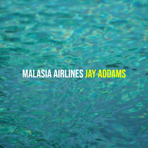 Dengarkan Malasia Airlines (Explicit) lagu dari Jay Addams dengan lirik
