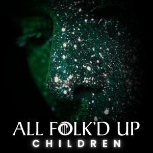 All Folk'd Up的專輯Children