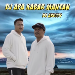 Dengarkan lagu Dj Apakabar Mantan nyanyian DJ Ardi 19 dengan lirik