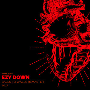 Michael Musco的專輯Ezy Down (Balls to Walls Remaster 2017) (Explicit)