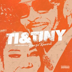 收聽Benzo Kawaii的TI & Tiny (Explicit)歌詞歌曲
