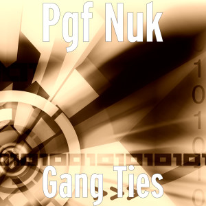 Album Gang Ties (Explicit) from PGF Nuk