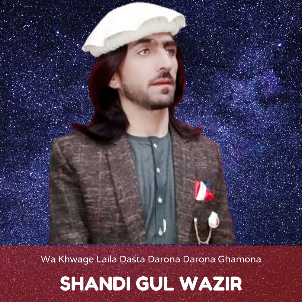 Wa Khwage Laila Dasta Darona Darona Ghamona