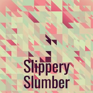 Listen to Slippery Slumber song with lyrics from Ilsa Taro