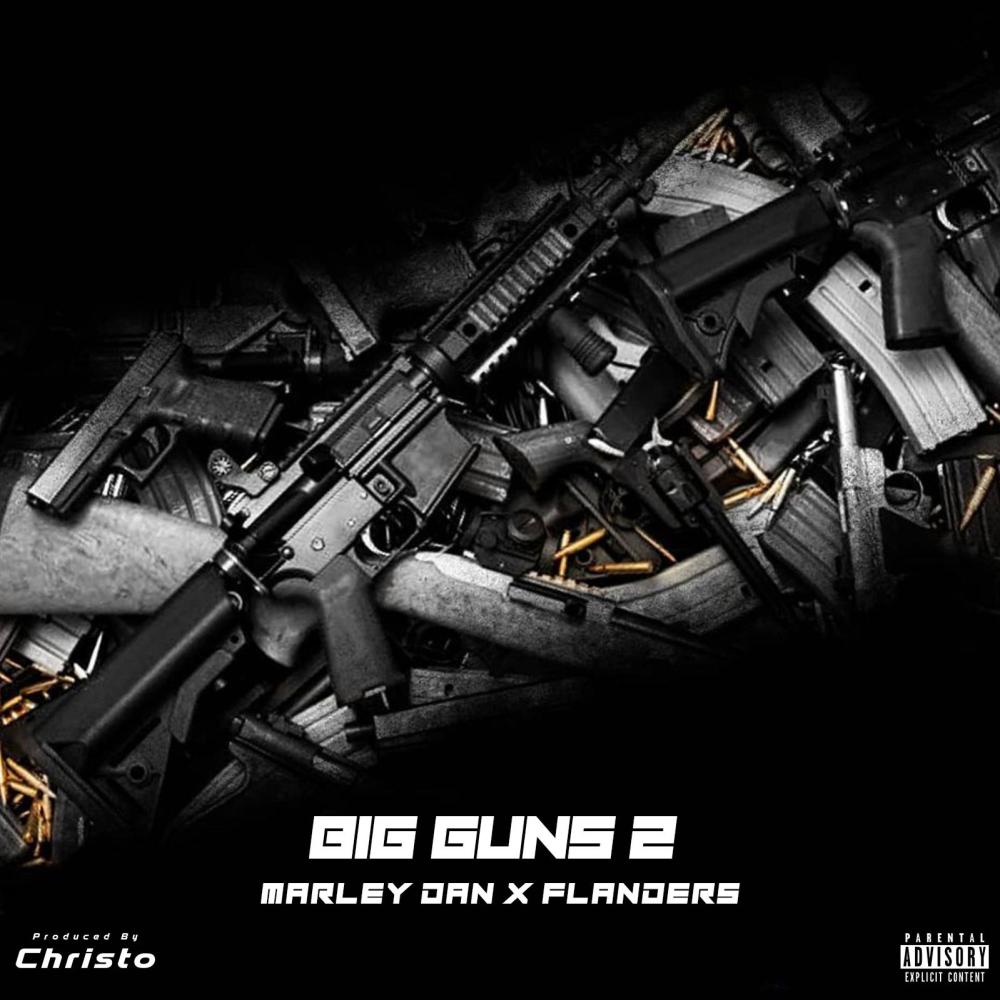 Big Guns 2 (feat. Marley Dan & Flanders) (Explicit)