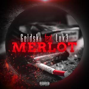 Dengarkan lagu Merlot(with Luk3) (Explicit) nyanyian Goldski dengan lirik