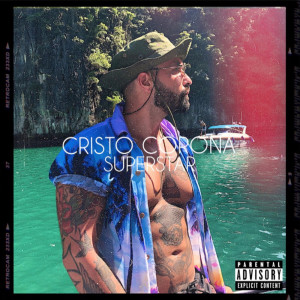 ดาวน์โหลดและฟังเพลง Superstar (Explicit) พร้อมเนื้อเพลงจาก Cristo Corona