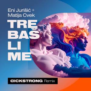 Album Trebaš li me (Dickstrong Remix) from Eni Jurišić