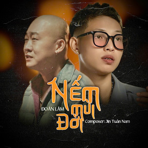 收聽Đoàn Lâm的Nếm Mùi Đời歌詞歌曲