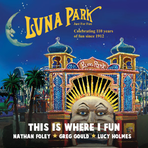 Greg Gould的专辑This Is Where I Fun (Luna Park Anthem)