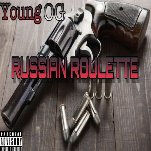Dengarkan Russian Roulette (Explicit) lagu dari Young OG dengan lirik