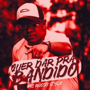 Listen to Quer Dar Pra Bandido (Explicit) song with lyrics from MC Russo Style