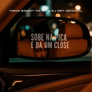 Dengarkan lagu SOBE NA PICA E DA UM CLOSE (Explicit) nyanyian DJ DR7 ORIGINAL dengan lirik