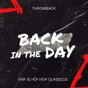 Album Back In The Day: Throwback Rap & Hip Hop Classics (Explicit) from Various