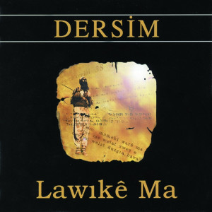 Album Lawıkê Ma (Dersim) from 