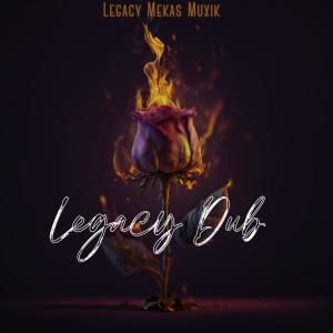 ดาวน์โหลดและฟังเพลง Legacy Dub (feat. Vassell Meka) พร้อมเนื้อเพลงจาก Legacy Mekas Muzik