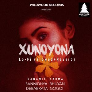 ดาวน์โหลดและฟังเพลง Xunoyona Lo-Fi (Slowed|Reverb) พร้อมเนื้อเพลงจาก Ranamit Sarma